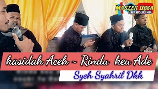 Kasidah AcehRindu keu AdeSyeh Syahril Dkk [upl. by Cesar977]