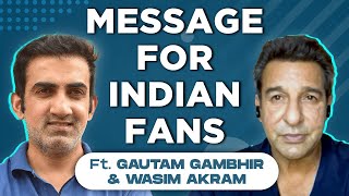 WASIM AKRAM AND GAUTAM GAMBHIR  MESSAGE FOR INDIA [upl. by Vachel]