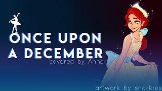 Once Upon A December Anastasia 【covered by Anna】 2019 [upl. by Alecram]