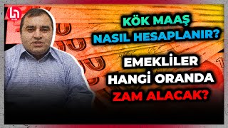 Emekli kök maaşlara gelen zam oranı belli oldu Kök maaş nasıl hesaplanır Uzman isim anlattı [upl. by Morrison761]