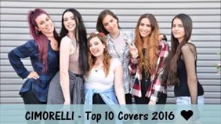 CIMORELLI  Top 10 Covers 2016 HD [upl. by Akaenahs]