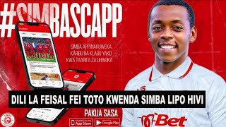 DILI LA FEISAL Fei Toto KWENDA SIMBA SC LIPO HIVI [upl. by Farley]