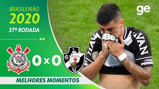 CORINTHIANS 0 X 0 VASCO  MELHORES MOMENTOS  37ª RODADA BRASILEIRÃO 2020  geglobo [upl. by Ostap]