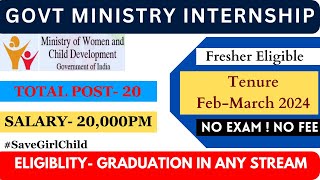 MoWCD GOVT INTERNSHIP FEBMARCH 2024  STIPEND 20000PM  ONLY GRADUATION [upl. by Sidnak]