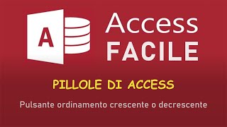 Pillole di Access  Ordinamento Crescente o Decrescente con un click [upl. by Nilram211]