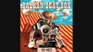 Balkan Beat Box  BBBeat [upl. by Pliam]