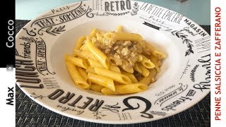 Penne SALSICCIA e ZAFFERANO  Semplici Veloci e CREMOSE [upl. by Schaffel]