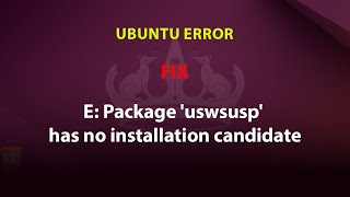 UBUNTU FIX E Package uswsusp has no installation candidate [upl. by Oigroeg25]