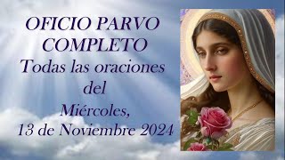 Oficio Parvo Completo Miércoles 13 de Noviembre 2024 Liturgia de María oraciones del día [upl. by Yaresed]