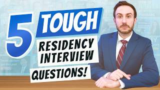 5 Hardest Residency Interview Questions  Example Answers [upl. by Assetak]