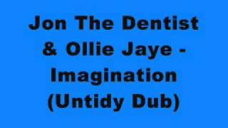 Jon The Dentist amp Ollie Jaye  Imagination Untidy Dub [upl. by Sclater994]