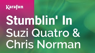 Stumblin In  Suzi Quatro amp Chris Norman  Karaoke Version  KaraFun [upl. by Heilner]