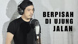 Berpisah di ujung jalan  Sultan  Nurdin yaseng Cover [upl. by Paloma]