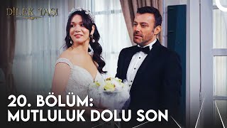 Dilek Taşı 20 Bölüm MUTLULUK DOLU SON  Dilek Taşı Özet [upl. by Ymmac]