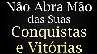 Não Abra Mão das Suas Vitórias e Conquistas por Ninguém ou Por Nada Pense Sempre Primeiro em Você [upl. by Adnovahs345]