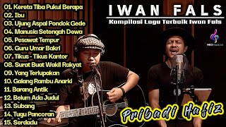 IWAN FALS  PRIBADI HAFIZ II KOMPILASI LAGU COVER TERBAIK IWAN FALS 2022 II PRIBADI HAFIZ FULL ALBUM [upl. by Hieronymus]