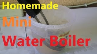 How To Make a Mini Water Boiler EASY TO MAKE [upl. by Acirt558]