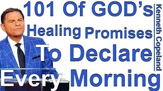 101 Of GODs Healing Promises To Declare Morning Noon  Night  Kenneth Copeland reads quotGODs [upl. by Arais]