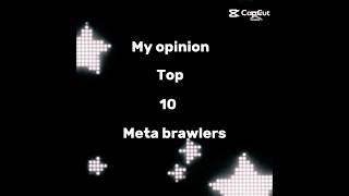 My opinion top 10 meta brawler [upl. by Saitam520]