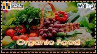 TOEFL  Integrated Writing Task  Organic Food [upl. by Hadley]