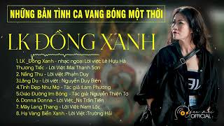 Những Bản Tình Ca Vang Bóng Một Thời  LK Đồng Xanh  Thương Tiếc  Sao Mai Official [upl. by Eimat887]