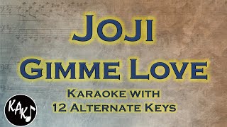 Gimme Love Karaoke  Joji Instrumental Original Lower Higher Female Key [upl. by Novled]