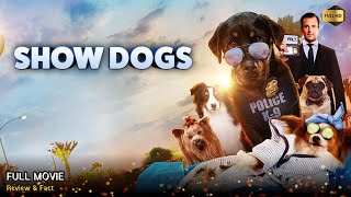 Show Dogs Full Movie In English  New Hollywood Movie  Review amp Facts [upl. by Chari]