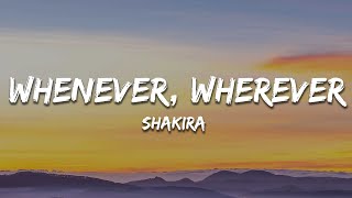 Shakira  Whenever Wherever Lyrics [upl. by Prue786]