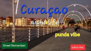 Curacao Punda Vibe walking  Nightlife [upl. by Enaj]