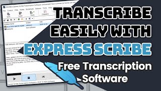 Transcribe Faster with Express Scribe FREE Transcription Software  Audio to Text Tutorial [upl. by Birecree]