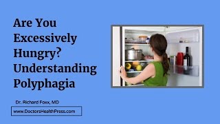 Are You Excessively Hungry Understanding Polyphagia  Doctors Health Press [upl. by Corissa]