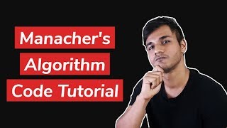 Manachers Algorithm  Code Tutorial and Explanation [upl. by Carolynne787]