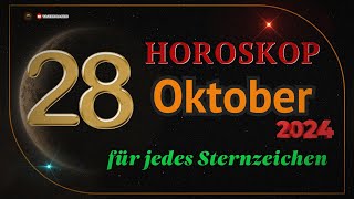 HOROSKOP FÜR DEN 28 OKTOBER 2024 FÜR ALLE STERNZEICHEN [upl. by Flight]