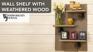 How to Make a Wall Shelf with a Weathered Wood Finish [upl. by Olshausen]