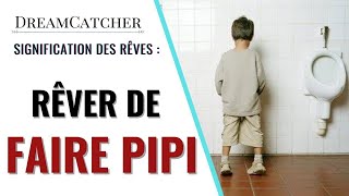 RÊVER DE FAIRE PIPI  SIGNIFICATION INTERPRÉTATIONS amp SYMBOLISME [upl. by Sarat]