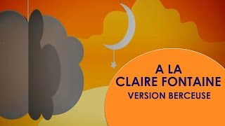 A la Claire Fontaine  Berceuse pour endormir bébé [upl. by Cullin231]