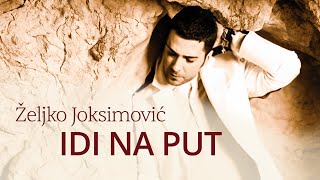 Željko Joksimović  Idi na put Jamais Official Music Audio 2005 [upl. by Brottman]