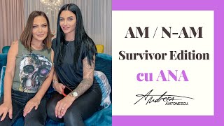 ANDREEA ANTONESCU  ATRASĂ DE CINEVA DE LA SURVIVOR 😱  AMNAM CU ANA PORGRAS 15 [upl. by Ellivro]