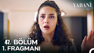 Yabani 47 Bölüm Fragmanı [upl. by Nired]