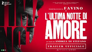 LULTIMA NOTTE DI AMORE 2022  NUOVO TRAILER UFFICIALE [upl. by Bahe367]