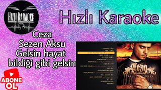 Ceza feat Sezen Aksu Gelsin hayat bildiği gibi gelsin Karaoke Hızlı Karaoke [upl. by Mariande389]