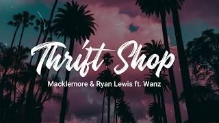 Thrift Shop  Macklemore amp Ryan Lewis ft Wanz Lyrics [upl. by Tertia]