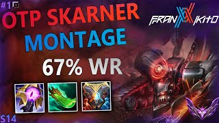 OTP Skarner Top Montage S14 FranxxKito 1  Prerework Skarner Season 14 [upl. by Esiahc5]