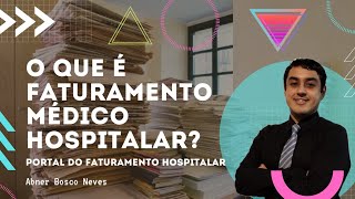 O que é Faturamento Médico Hospitalar [upl. by Renata7]