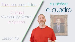 Cultural Vocabulary for Traveling  The Language Tutor Lesson 36 [upl. by Camden]