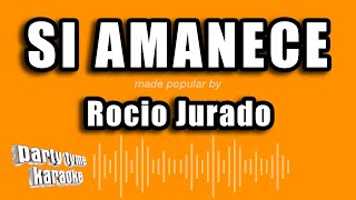 Rocio Jurado  Si Amanece Versión Karaoke [upl. by Mook772]