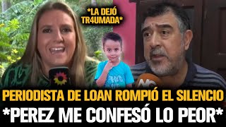 PERIODISTA DE LOAN ROMPIÓ EL SILENCIO TRAS REVELAR LO PEOR DE PEREZ [upl. by Atirys]