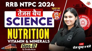 RRB NTPC 2024 Science  तेजस बैच  Nutrition Vitamin amp Minerals   By Shivalika Maam newseries [upl. by Louth]