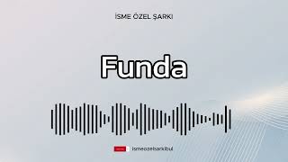 İsme Özel Şarkı  FUNDA [upl. by Hakceber]