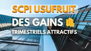 SCPI Usufruit  Des gains trimestriels attractifs [upl. by Hopper]